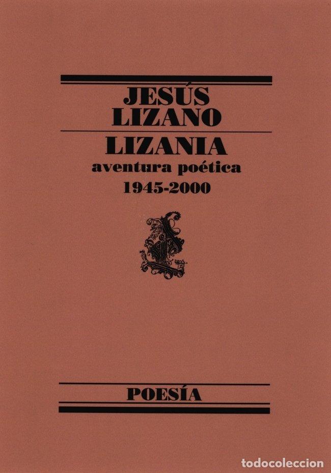Libros de segunda mano: Lizania: Aventura Po&eacute;tica 1945-2000 - Lizano, jesus - Lumen - Poesia, 019003