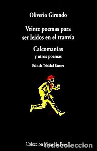 Libros de segunda mano: Veinte Poemas para Ser Le&iacute;dos en el Tranv&iacute;a. Calcoman&iacute;as y Otros Poemas - Girondo - Visor - Poes&iacute;a 2