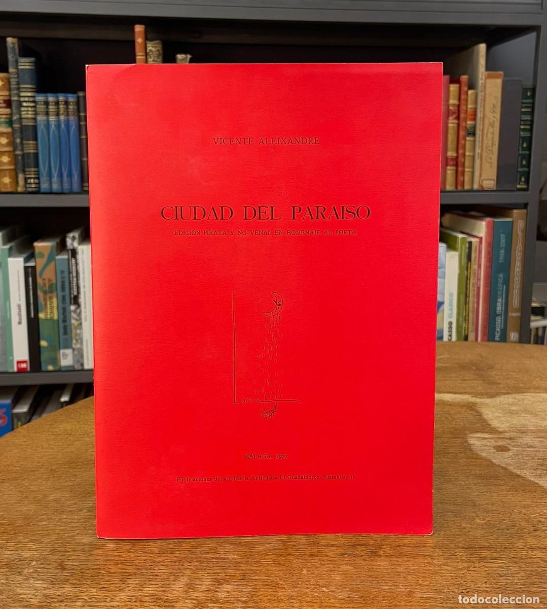 Libros de segunda mano: CIUDAD DEL PARA&Iacute;SO. VICENTE ALEIXANDRE. EDICI&Oacute;N PIRATA Y NO VENAL EN HOMENAJE AL POETA.1977. M&Aacute;LAGA