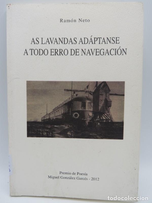 Libri di seconda mano: As Lavandas Ad&aacute;ptanse a Todo Erro de Navegaci&oacute;n: Premio de Poes&iacute;a Miguel Gonz&aacute;lez Garc&eacute;s-2012 - Neto