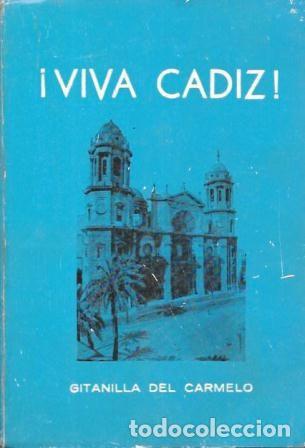 Libros de segunda mano: &iexcl;VIVA CADIZ! - GITANILLA DEL CARMELO - A-POE-2577