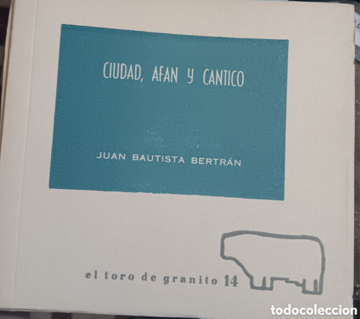 Libros de segunda mano: CIUDAD, AFAN Y C&Aacute;NTICO JUAN BAUTISTA BERTR&Aacute;N