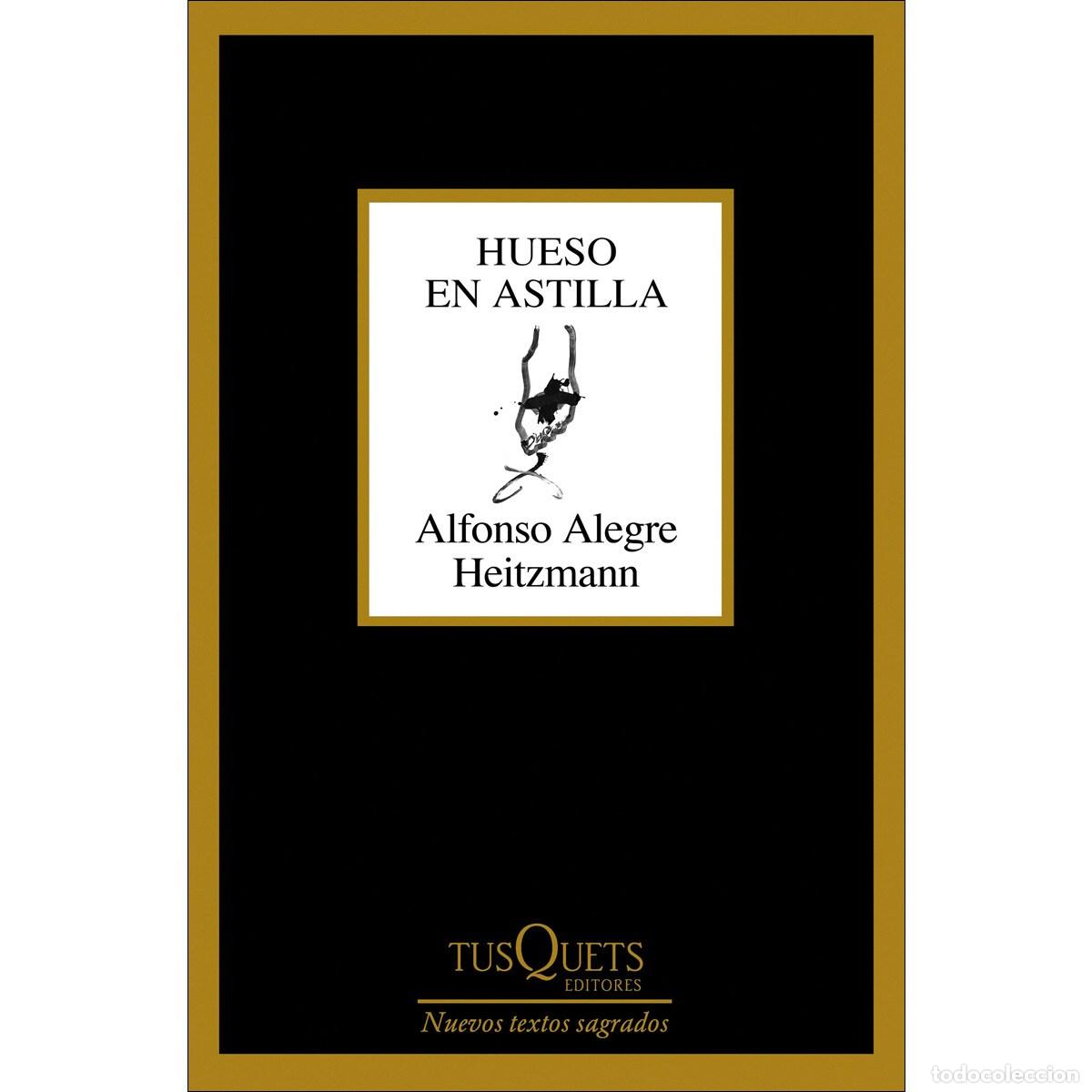 Libros de segunda mano: Hueso en astilla - Alegre Heitzmann, Alfonso