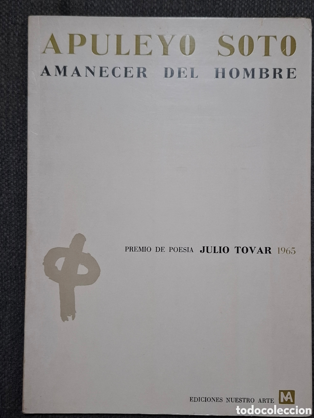 Libros de segunda mano: APULEYO SOTO AMANECER DEL HOMBRE. PREMIO JULIO TOVAR 1966 NUESTRO ARTE TENERIFE