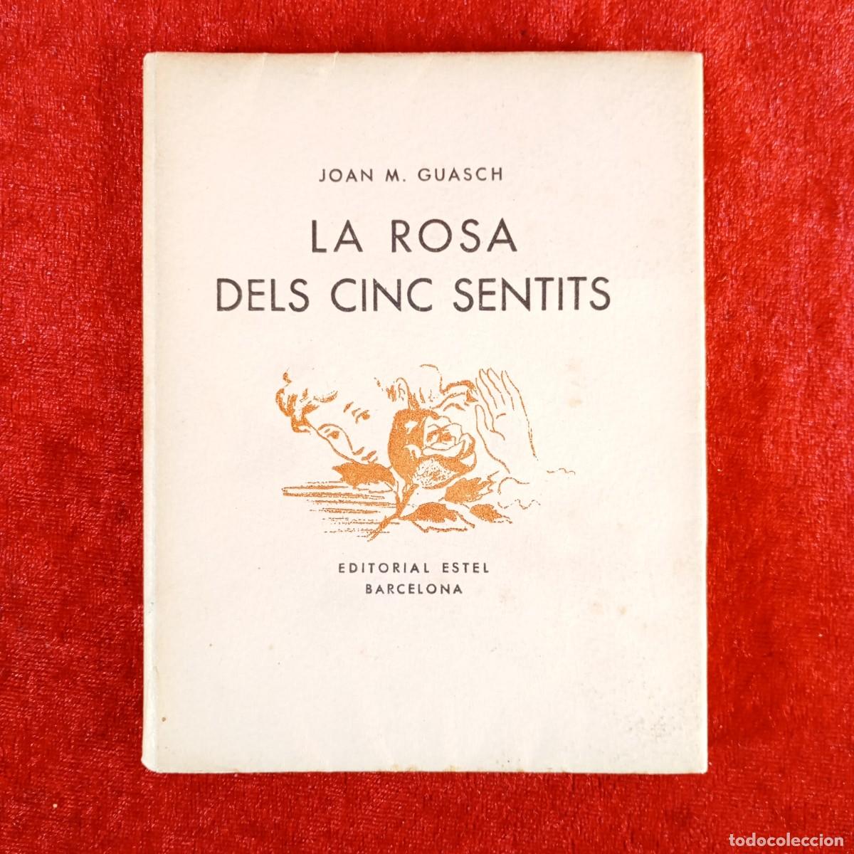 Libros de segunda mano: LA ROSA DELS CINC SENTITS - JOAN M. GUASCH - EDITORIAL ESTEL - 1938 / 5409