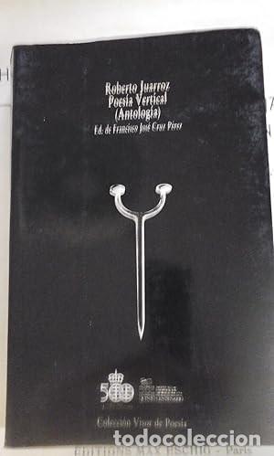 Libros de segunda mano: Roberto Juarroz: POES&Iacute;A VERTICAL (antolog&iacute;a) (Madrid, 1991)