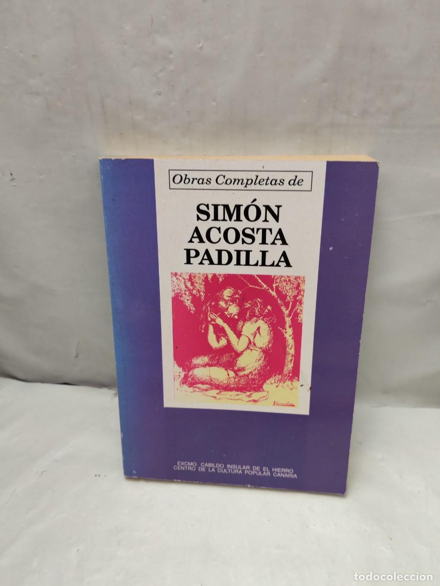 Livres d'occasion: Sim&oacute;n Acosta Padilla: Obras completas (Primera edici&oacute;n)
