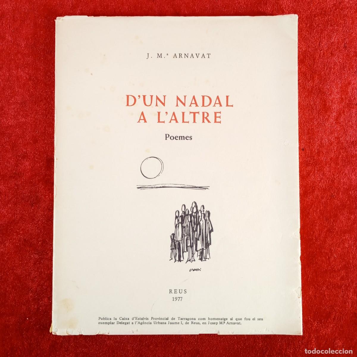 Libros de segunda mano: D'UN NADAL A L'ALTRE, POEMES - J. M&ordf; ARNAVAT - CAIXA D'ESTALVIS PROVINCIAL TARRAGONA - 1977 / 5441
