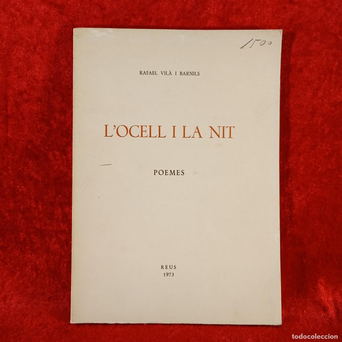 Libros de segunda mano: L'OCELL I LA NIT - POEMES - RAFAEL VIL&Agrave; I BARNILS - ORFE&Oacute; REUSENC DE REUS - 1973 / 5459