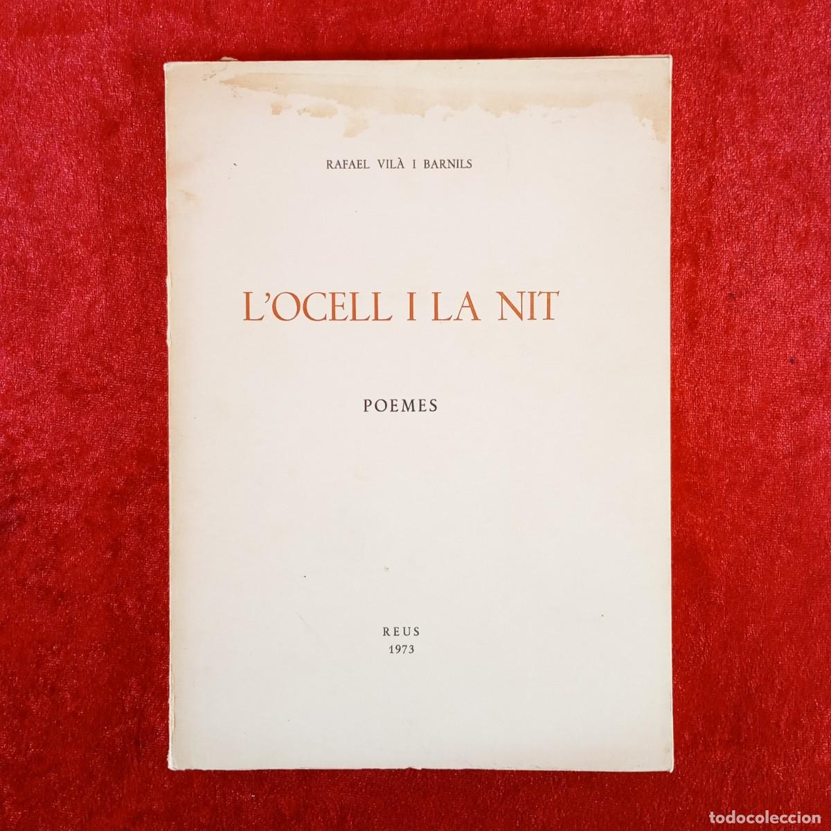 Libros de segunda mano: L'OCELL I LA NIT - POEMES - RAFAEL VIL&Agrave; I BARNILS - REUS - 1973 / 5472