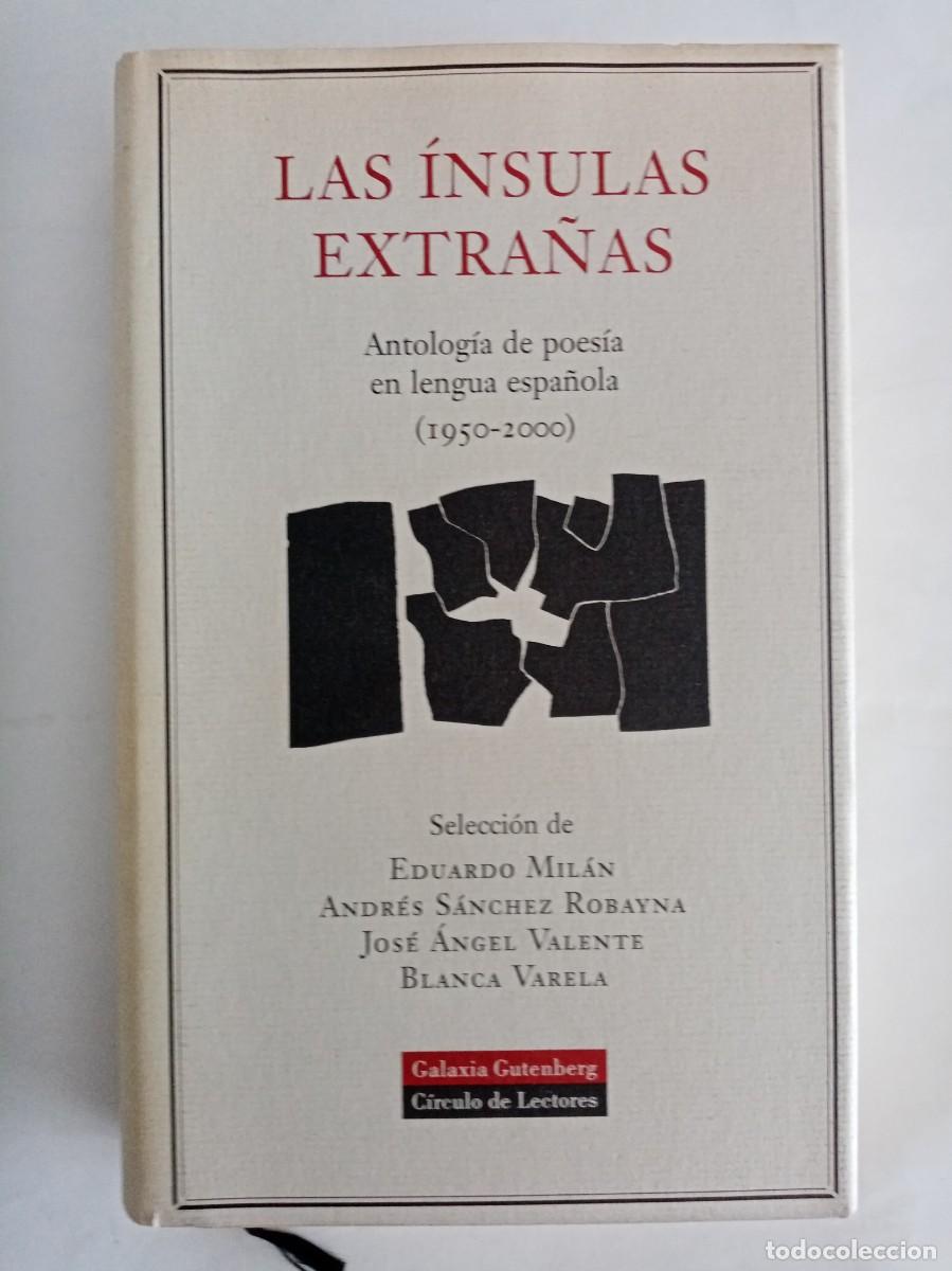 Libros de segunda mano: LAS &Iacute;NSULAS EXTRA&Ntilde;AS , ANTOLOG&Iacute;A DE POES&Iacute;A ESPA&Ntilde;OLA ( 1950 - 2000 ). Varios ( GALAXIA GUTENBERG )