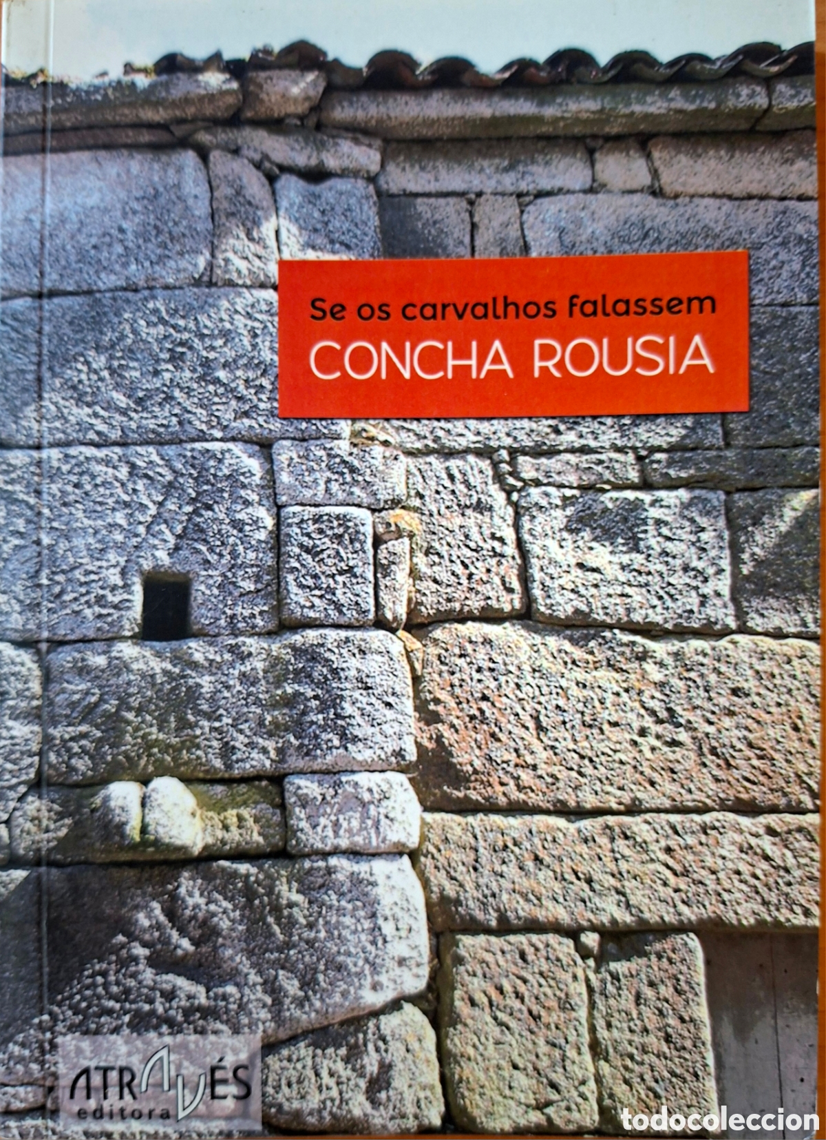 Libros de segunda mano: Concha Rousia, SE OS CARVALHOS FALASSEM, Atrav&eacute;s, 2016