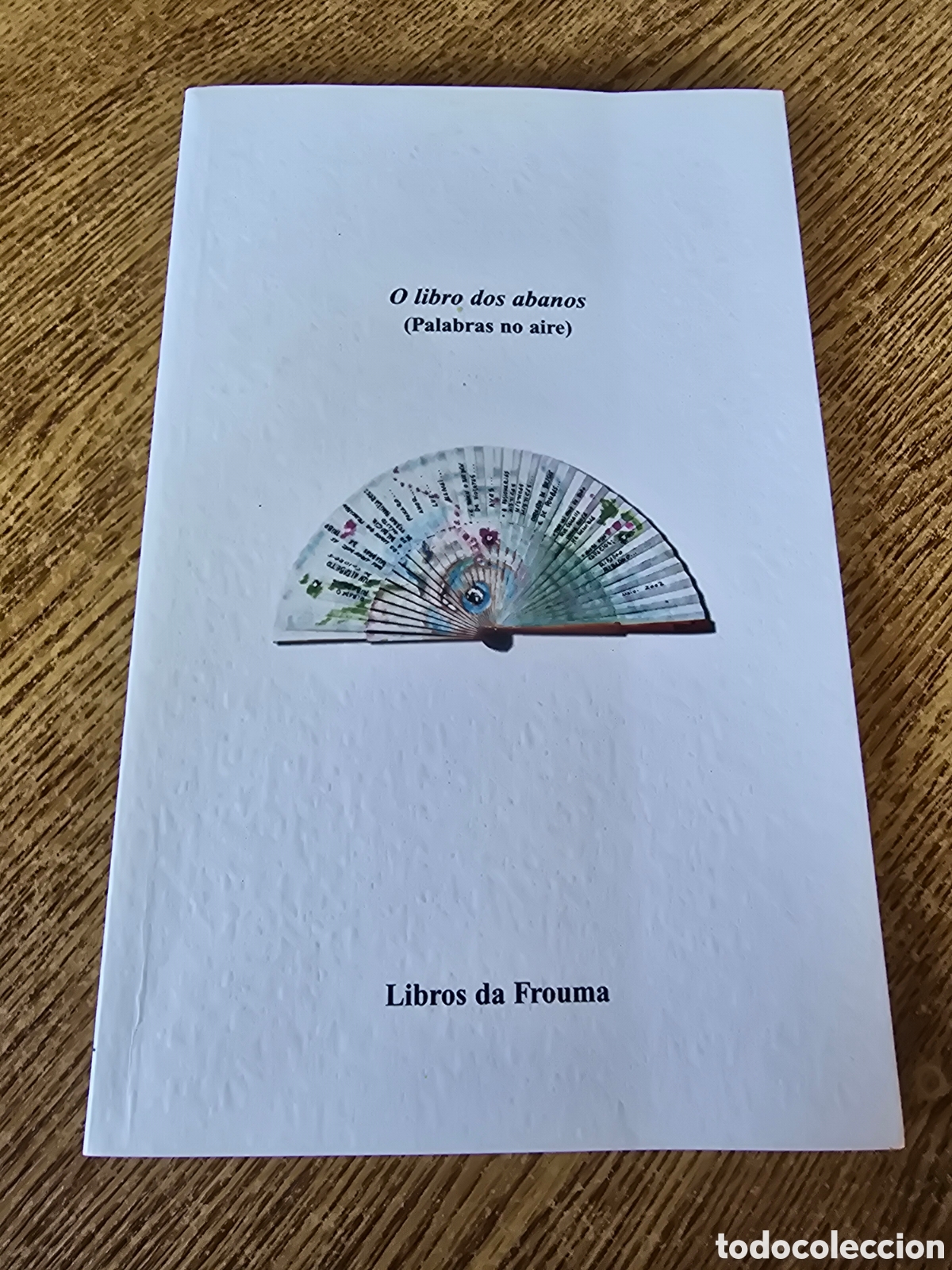 Libros de segunda mano: O LIBRO DOS ABANOS (PALABRAS NO AIRE) Libros da Frouma Follas Novas 2002 poes&iacute;a (gallego)