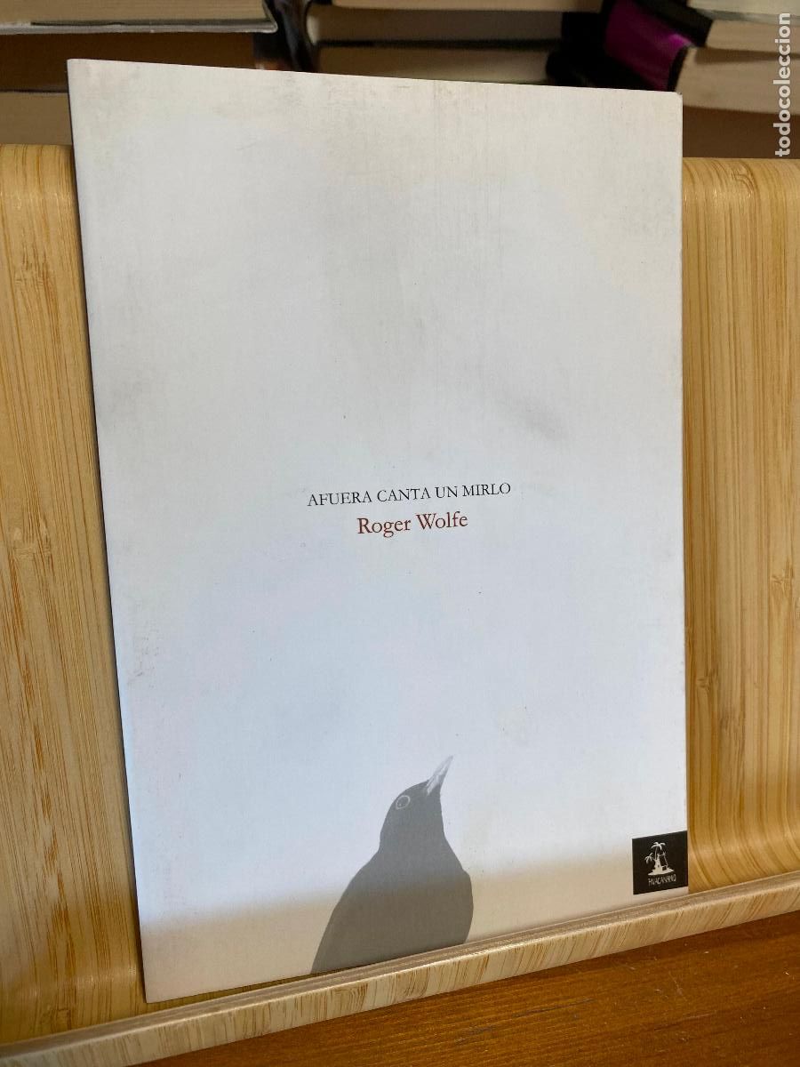 Gebrauchte B&uuml;cher: AFUERA CANTA UN MIRLO. ROGER WOLFE. EDITORIAL HUAC&Aacute;MANO