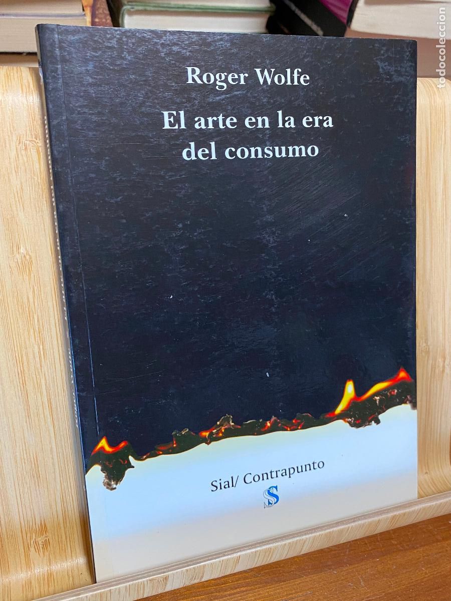 Libri di seconda mano: EL ARTE EN LA ERA DEL CONSUMO. ROGER WOLFE. EDITORIAL HUAC&Aacute;MANO