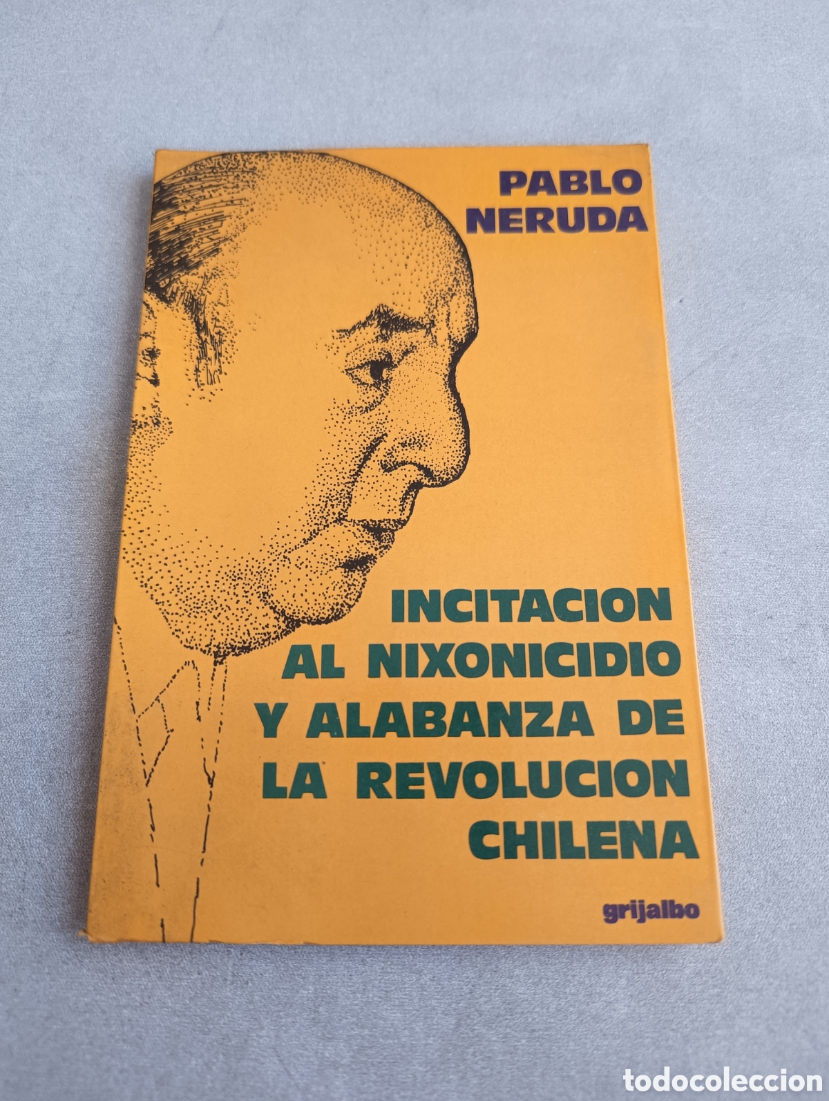Livros em segunda m&atilde;o: INCITACI&Oacute;N AL NIXONICIDIO Y ALABANZA DE LA REVOLUCI&Oacute;N CHILENA. PABLO NERUDA. 1973