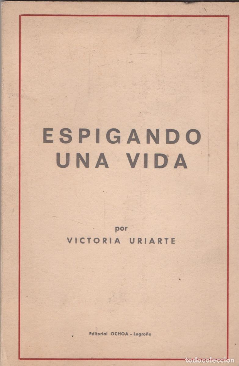 Gebrauchte B&uuml;cher: Espigando una vida. Vuctoria Uriarte. Editorial Ochoa. 1977.