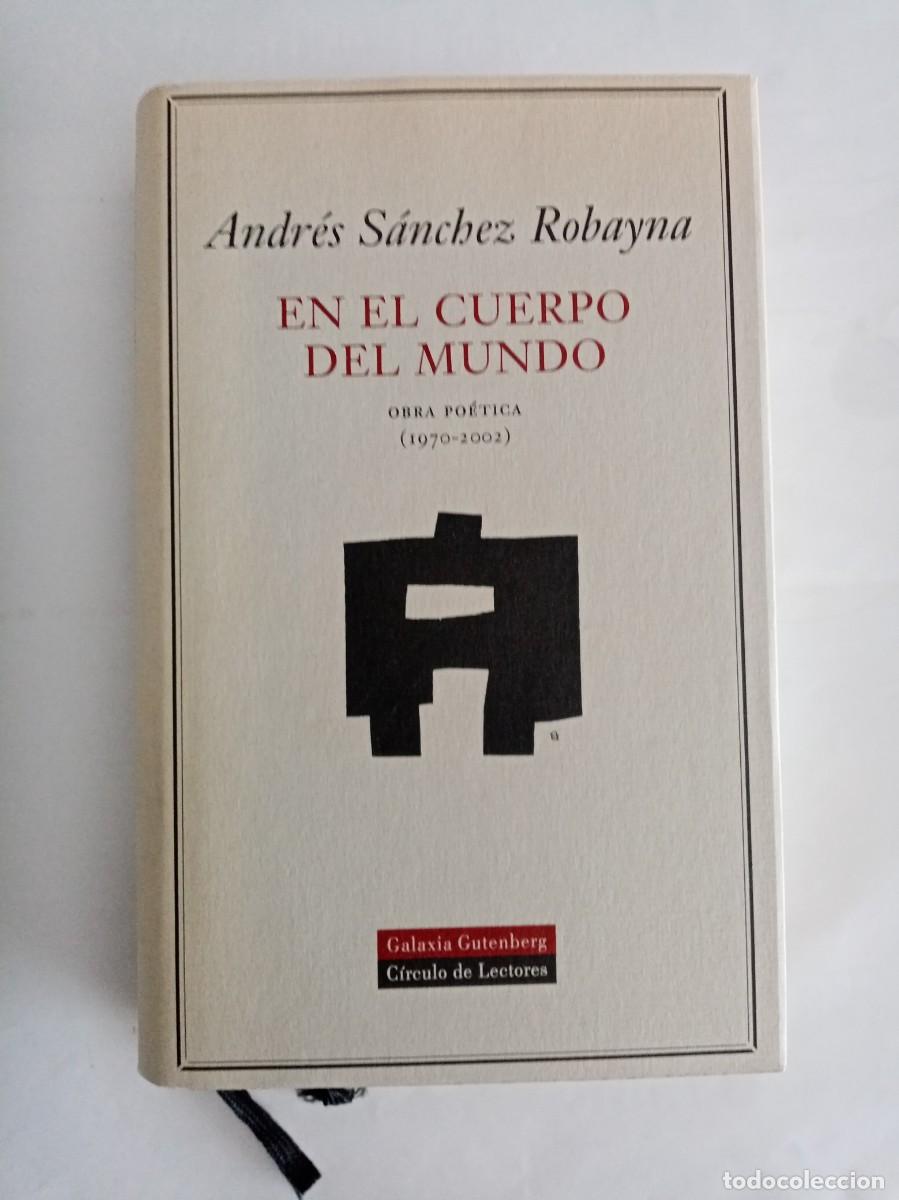 Libros de segunda mano: EN EL CUERPO DEL MUNDO. Andr&eacute;s S&aacute;nchez Robaina ( GALAXIA GUTENBERG )