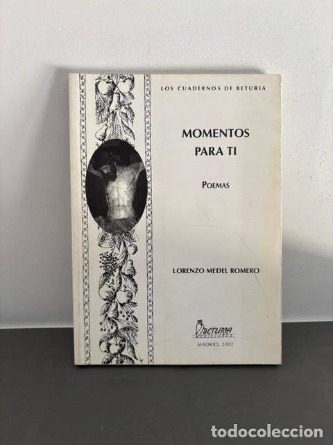 Libros de segunda mano: MOMENTOS PARA TI. POEMAS. LORENZO MEDEL ROMERO