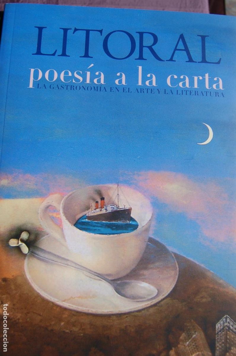 Libros de segunda mano: LITORAL 241.POES&Iacute;A A LA CARTA.302 pp. A&ntilde;o 2006. La gastronom&iacute;a en el arte y la literatura.