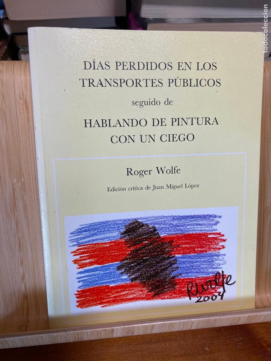 Libros de segunda mano: D&Iacute;AS PERDIDOS EN LOS TRANSPORTES P&Uacute;BLICOS. ROGER WOLFE. EDITA UNIVERSIDAD JOS&Eacute; HIERRO