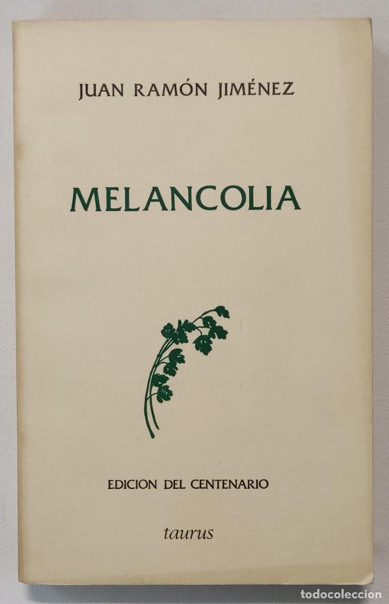 Libros de segunda mano: MELANCOL&Iacute;A. JUAN RAM&Oacute;N JIM&Eacute;NEZ. EDICI&Oacute;N DEL CENETENARIO, TOMO 8.