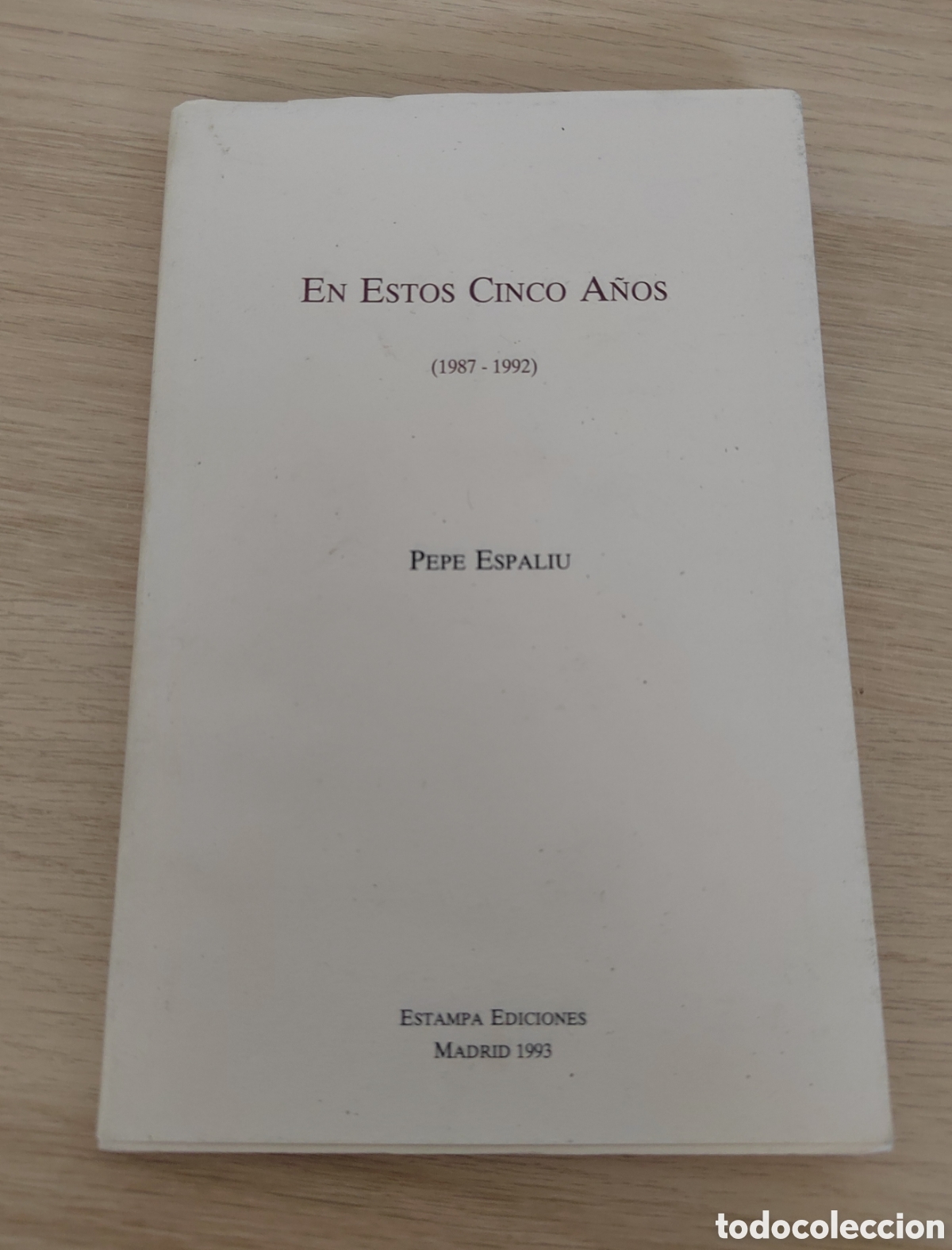 Libros de segunda mano: En estos cinco a&ntilde;os (1987-1992) Pepe Espaliu