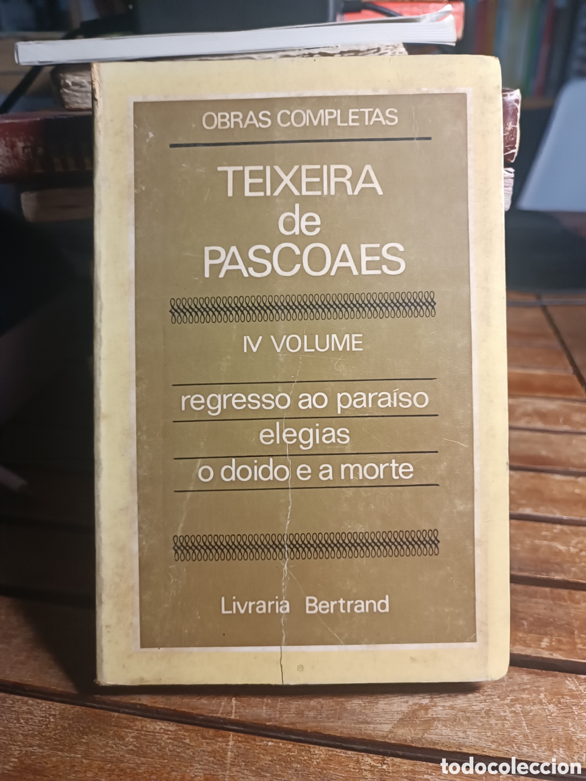 Libros de segunda mano: Teixeira de pascoaes IV vol libr bertrand regresso ao para&iacute;so eleg&iacute;as o doido e a morte Portugu&eacute;s