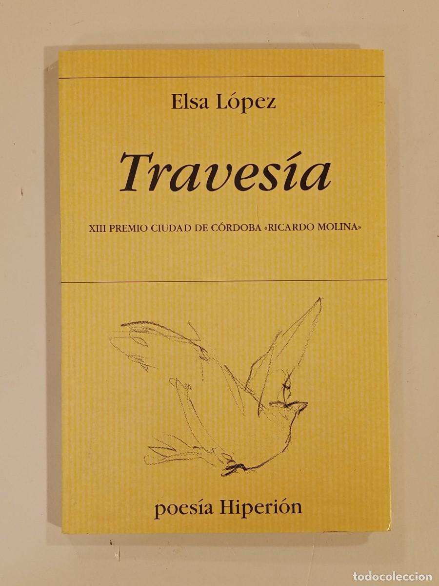 Libros de segunda mano: TRAVES&Iacute;A. ELSA L&Oacute;PEZ. HIPERI&Oacute;N. PREMIO CIUDAD DE C&Oacute;RDOBA. 2006