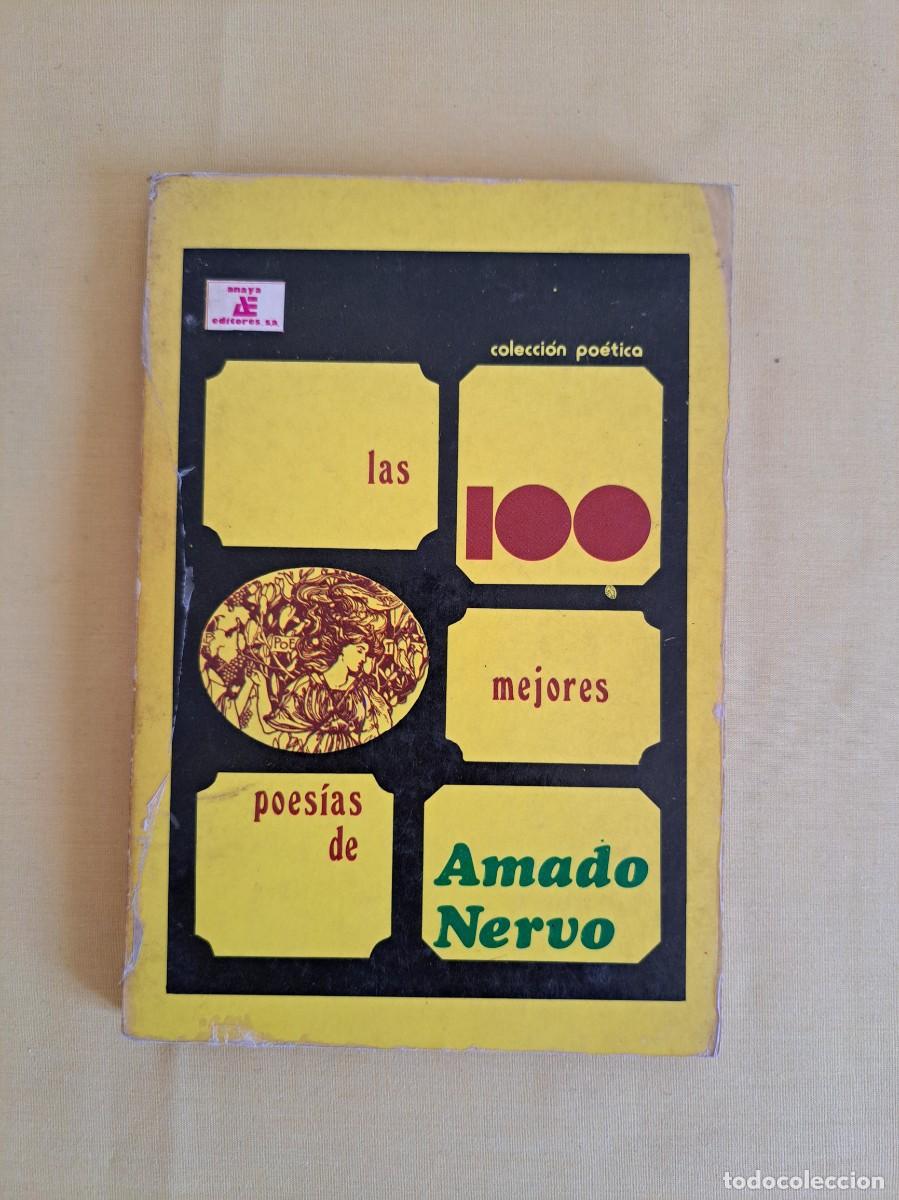 Libros de segunda mano: AMADO NERVO - LAS 100 MEJORES POESIAS DE AMADO NERVO - ANAYA 1975