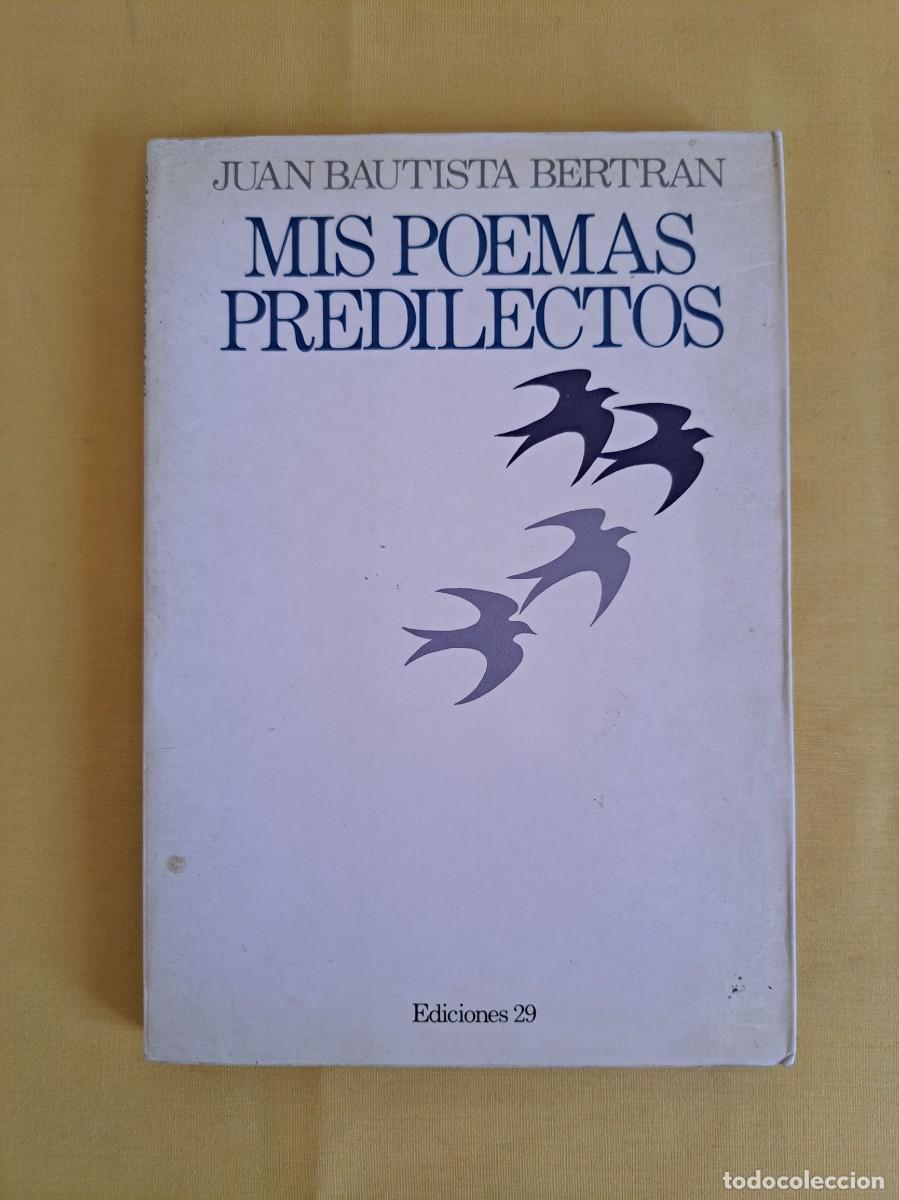 Libros de segunda mano: JUAN BAUTISTA BERTRAN - MIS POEMAS PREDILECTOS (1946-1976) - EDICIONES 29, 1981