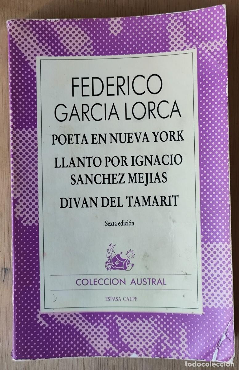 Libros de segunda mano: Poeta en Nueva York; Llanto por Ignacio S&aacute;nchez Mej&iacute;as; Div&aacute;n del Tamarit/F. G. Lorca - Espasa-Calpe
