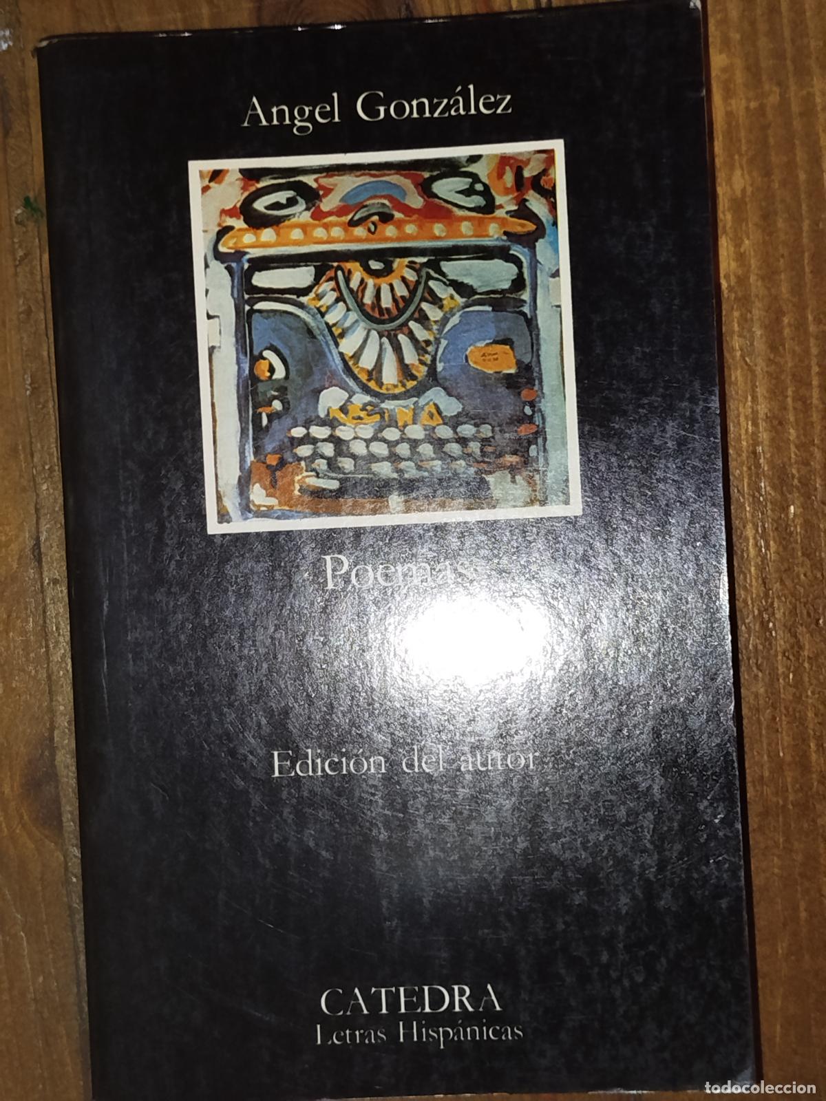 Libros de segunda mano: ANGEL GONZALEZ. POELMAS. EDICION DEL AUTOR. CATEDRA