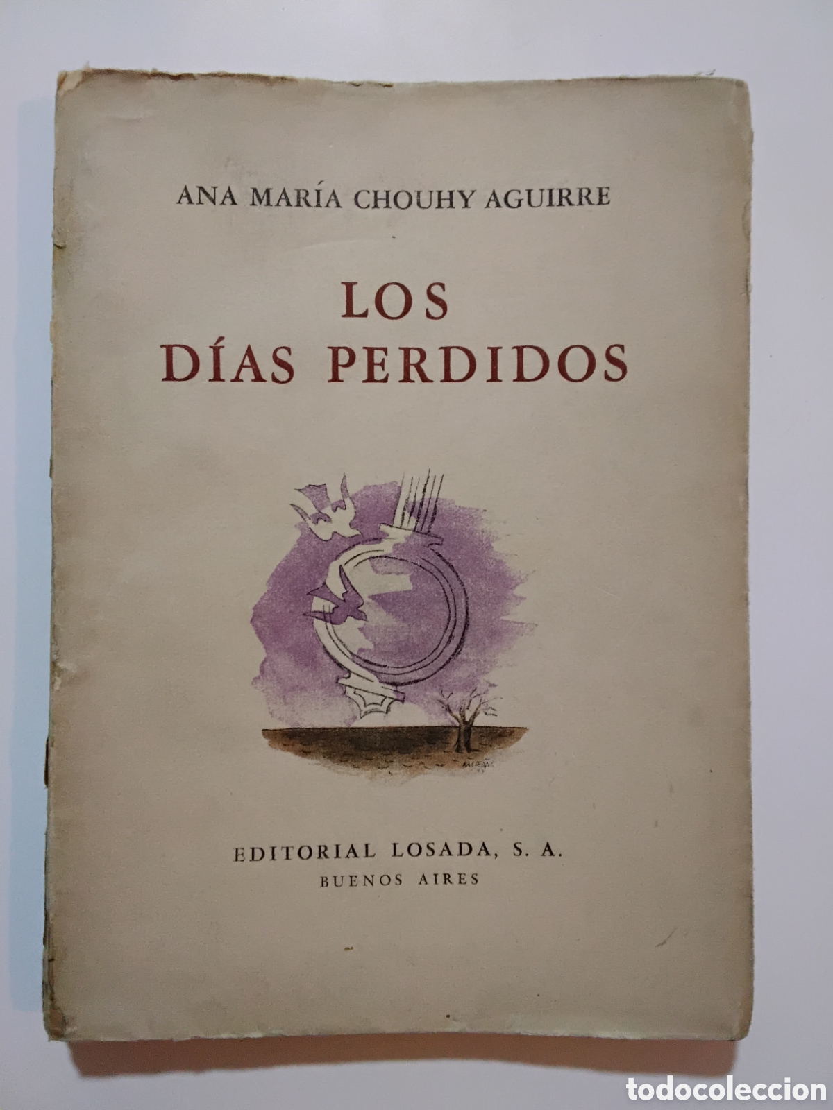 Livros em segunda m&atilde;o: Ana Mar&iacute;a Chouhy Aguirre &mdash; Los d&iacute;as perdidos &mdash; Editorial Losada, 1947