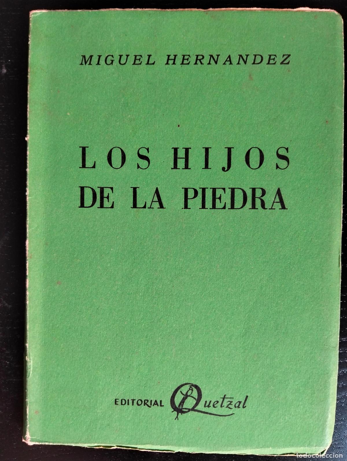 Libros de segunda mano: Literatura. Los Hijos de la Piedra, Miguel Hernandez, ed. Quetzal, 1959 VISITA MI CATALOGO L55