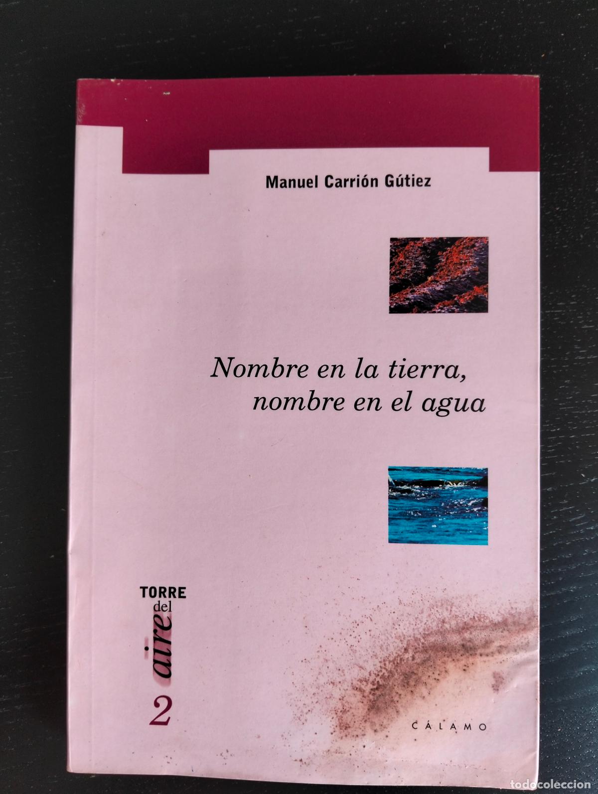 Libros de segunda mano: Dedicado. Literatura. Nombre en la Tierra, Nombre en el Agua, Manuel Carrion, Calamo, 2001 L55