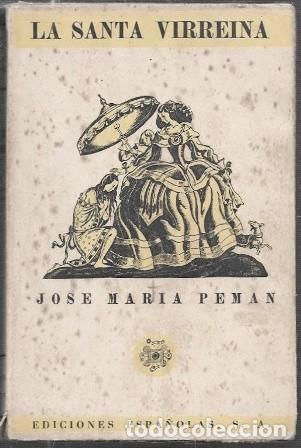 Libros de segunda mano: LA SANTA VIRREINA - POEMA DRAMATICO - PEM&Aacute;N, JOS&Eacute; MAR&Iacute;A -