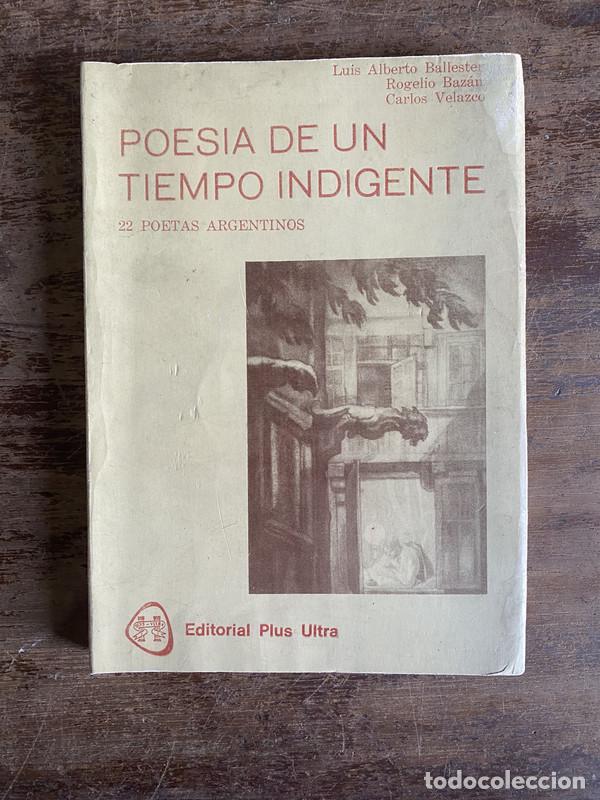 Libros de segunda mano: Poesia de un tiempo indigente - Ballester Luis Alberto; Bazan Rogelio; Velazco Carlos