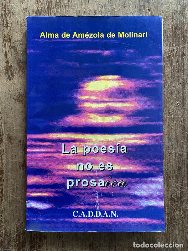 Libros de segunda mano: La poesia no es prosaica - Amezola de Molinari Alma de