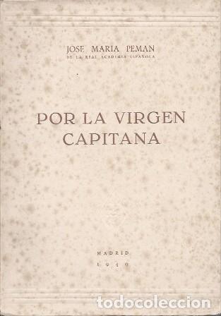 Libros de segunda mano: POR LA VIRGEN CAPITANA (POEMA DRAMATICO EN VERSO) - PEMAN, JOSE MARIA - A-PEMAN-217