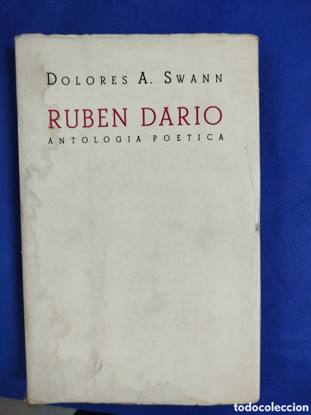 Libros de segunda mano: Dolores A. Swann. Rub&eacute;n Dar&iacute;o, Antolog&iacute;a po&eacute;tica