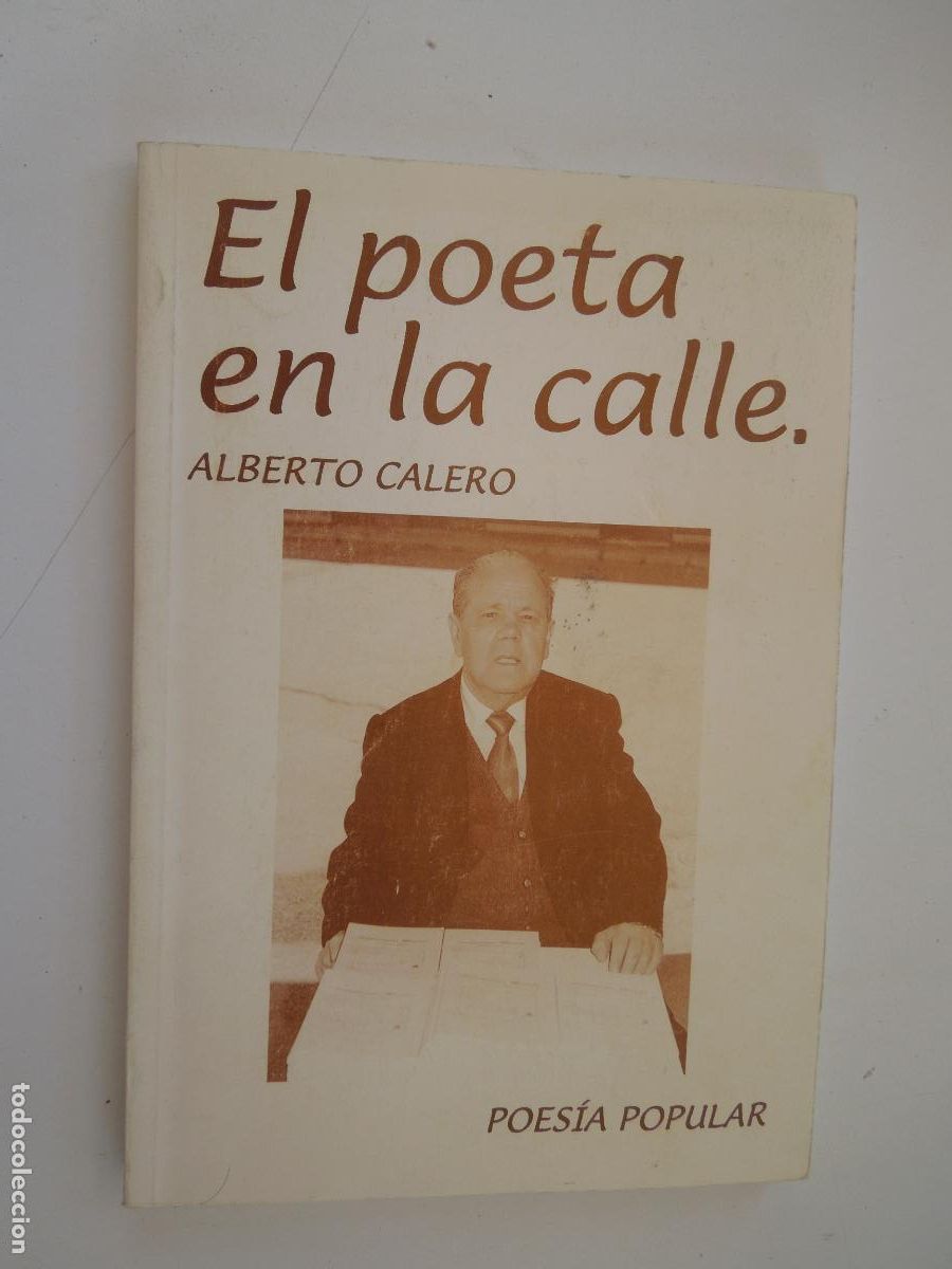 Libros de segunda mano: EL POETA EN LA CALLE-ALBERTO CALERO-POES&Iacute;A POPULAR-AYUNTAMIENTO DE NERVA 1997-DEDICADO POR EL AUTOR.