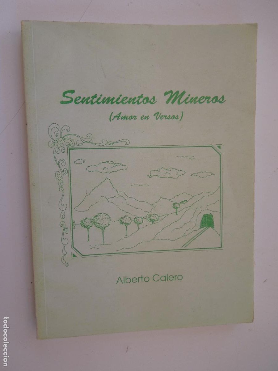 Libros de segunda mano: SENTIMIENTOS MINEROS (AMOR EN VERSOS) - ALBERTO CALERO - SEVILLA 1993 - DEDICADO POR EL AUTOR.