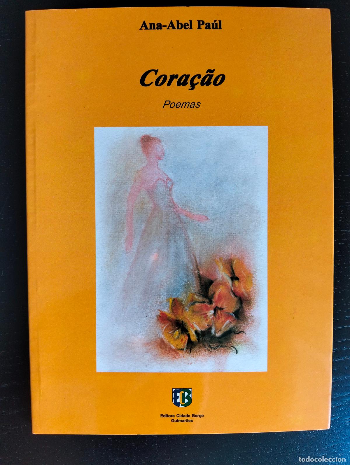 Libros de segunda mano: Literatura Portuguesa. Poesia. Coracao, Ana Abel Paul, ed. Cidade Berco, 2001 VISITA MI CATALOGO L55