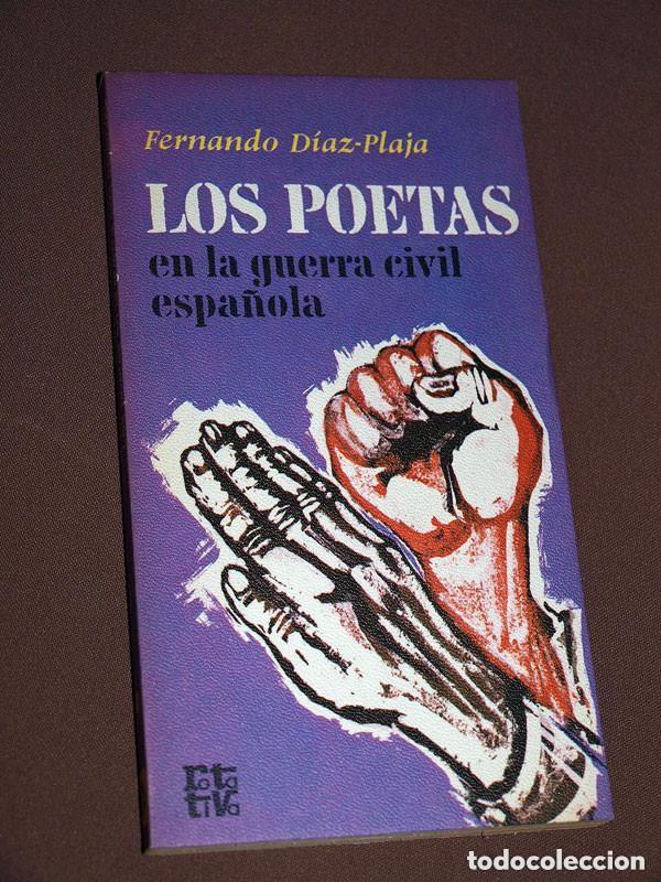 Libros de segunda mano: LOS POETAS EN LA GUERRA CIVIL ESPA&Ntilde;OLA. FERNANDO D&Iacute;AZ-PLAJA. ROTATIVA N&ordm; 130. PLAZA Y JAN&Eacute;S, 1976. +