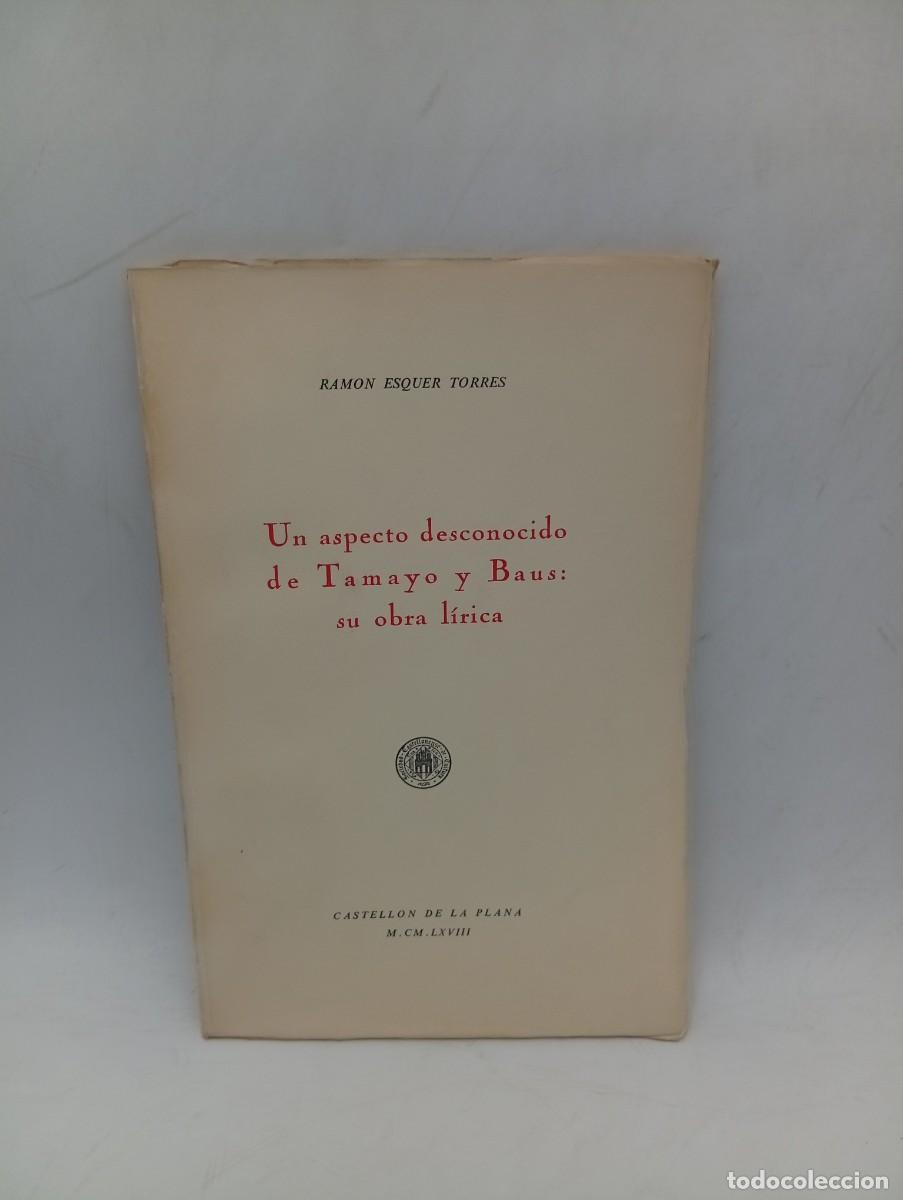 Libros de segunda mano: UN ASPECTO DESCONOCIDO DE TAMAYO Y BAUS: SU OBRA LIRICA. RAMON ESQUER TORRES. 1968. PAGS : 79.