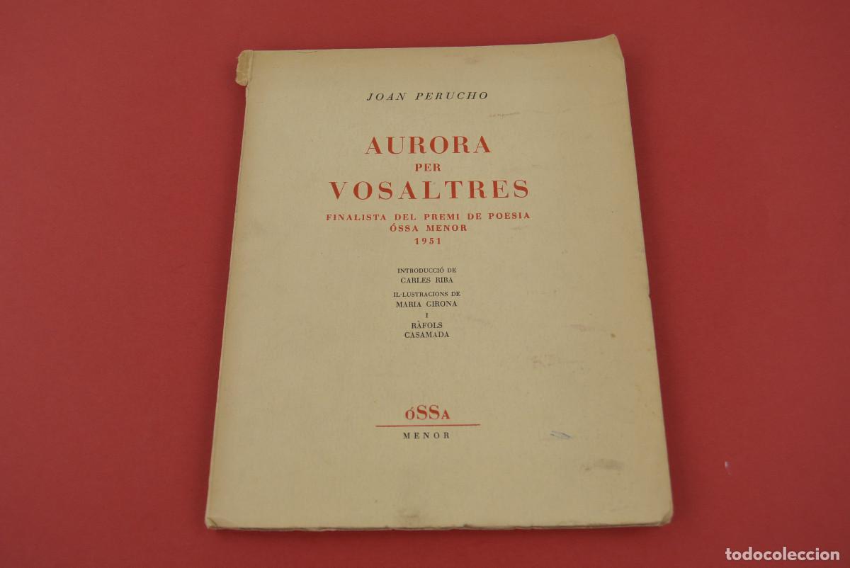 Libri di seconda mano: Aurora per vosaltres, Joan Perucho, 1951, &Oacute;ssa menor, ilustraciones R&agrave;fols Casmada y Maria Girona.