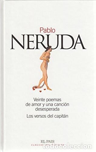 Libros de segunda mano: Veinte poemas de amor y una canci&oacute;n desesperada: Los versos del capit&aacute;n - Pablo Neruda - El Pa&iacute;s