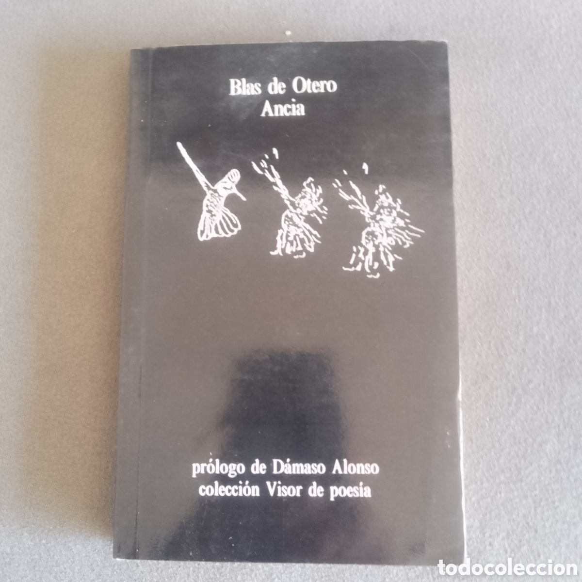 Libros de segunda mano: ANCIA POR BLAS DE OTERO 1984 VISOR DE POESIA PROLOGO DE DAMASO ALONSO