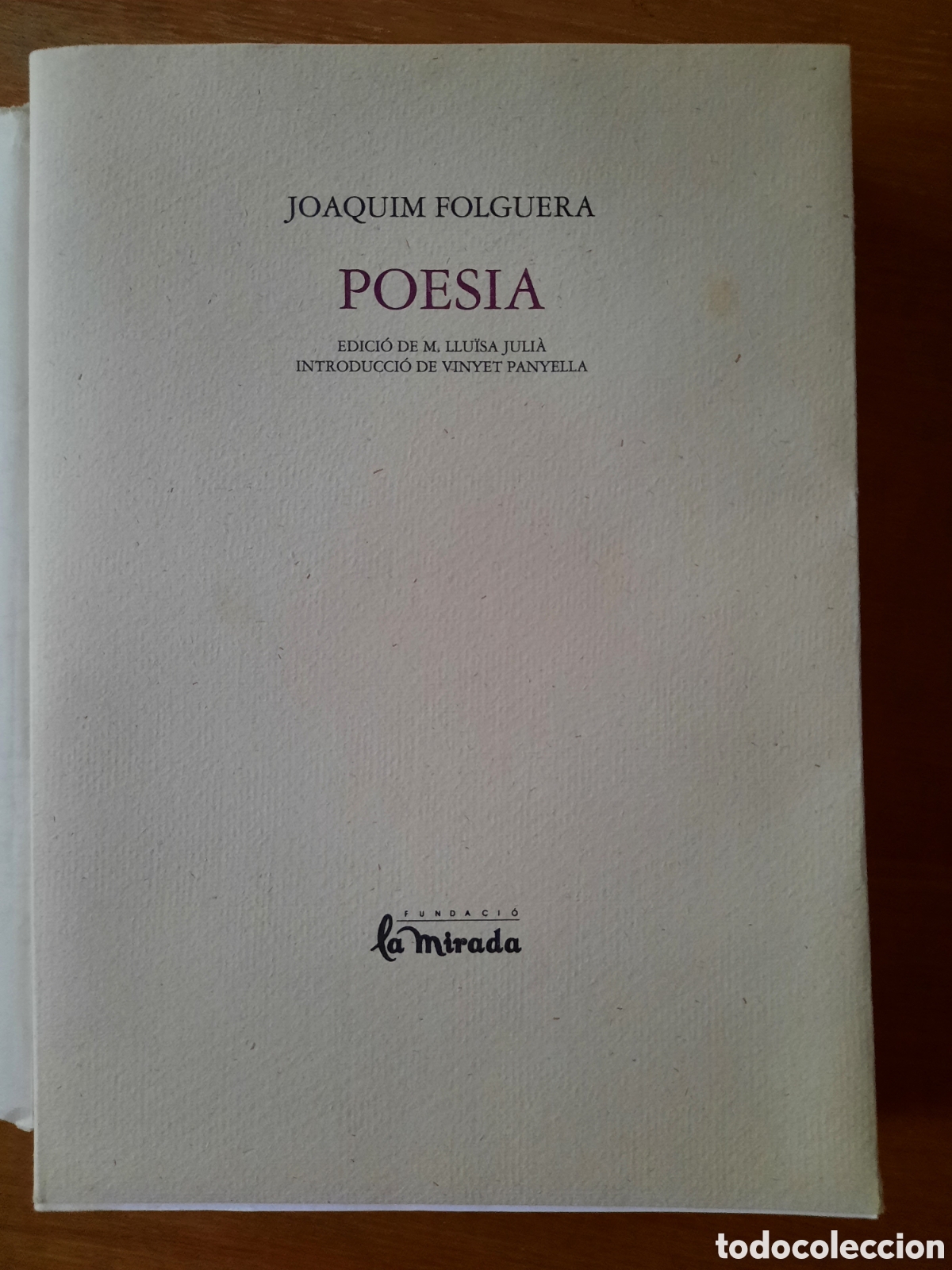 Libros de segunda mano: Joaquim Folguera. Poesia. Obra Completa.Fundaci&oacute; La Mirada. 1993
